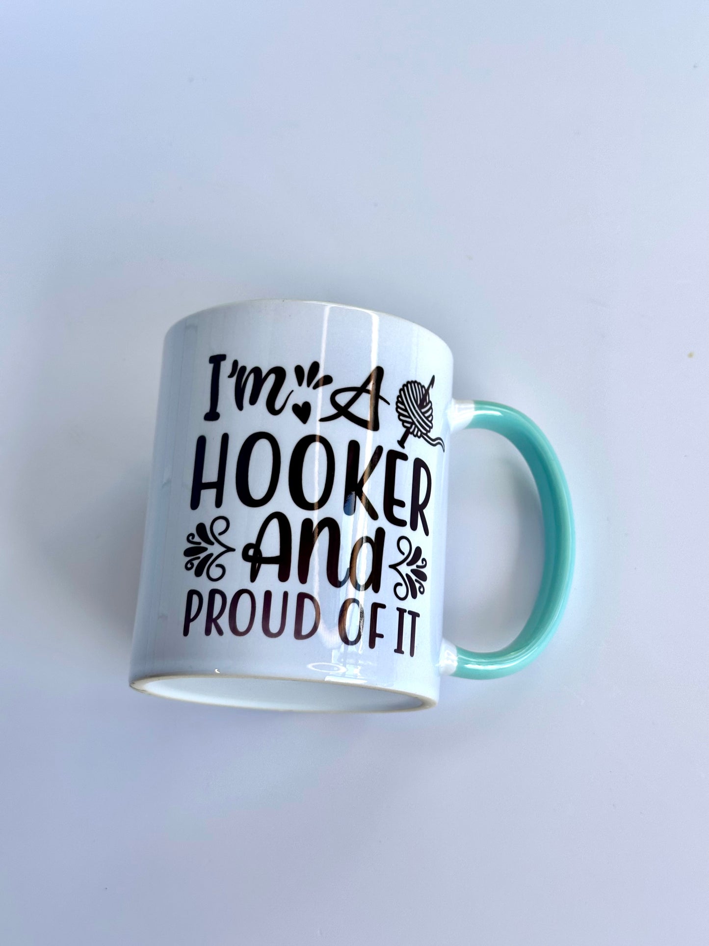 I m a hooker and proud of it mug, idea for all you crocheters