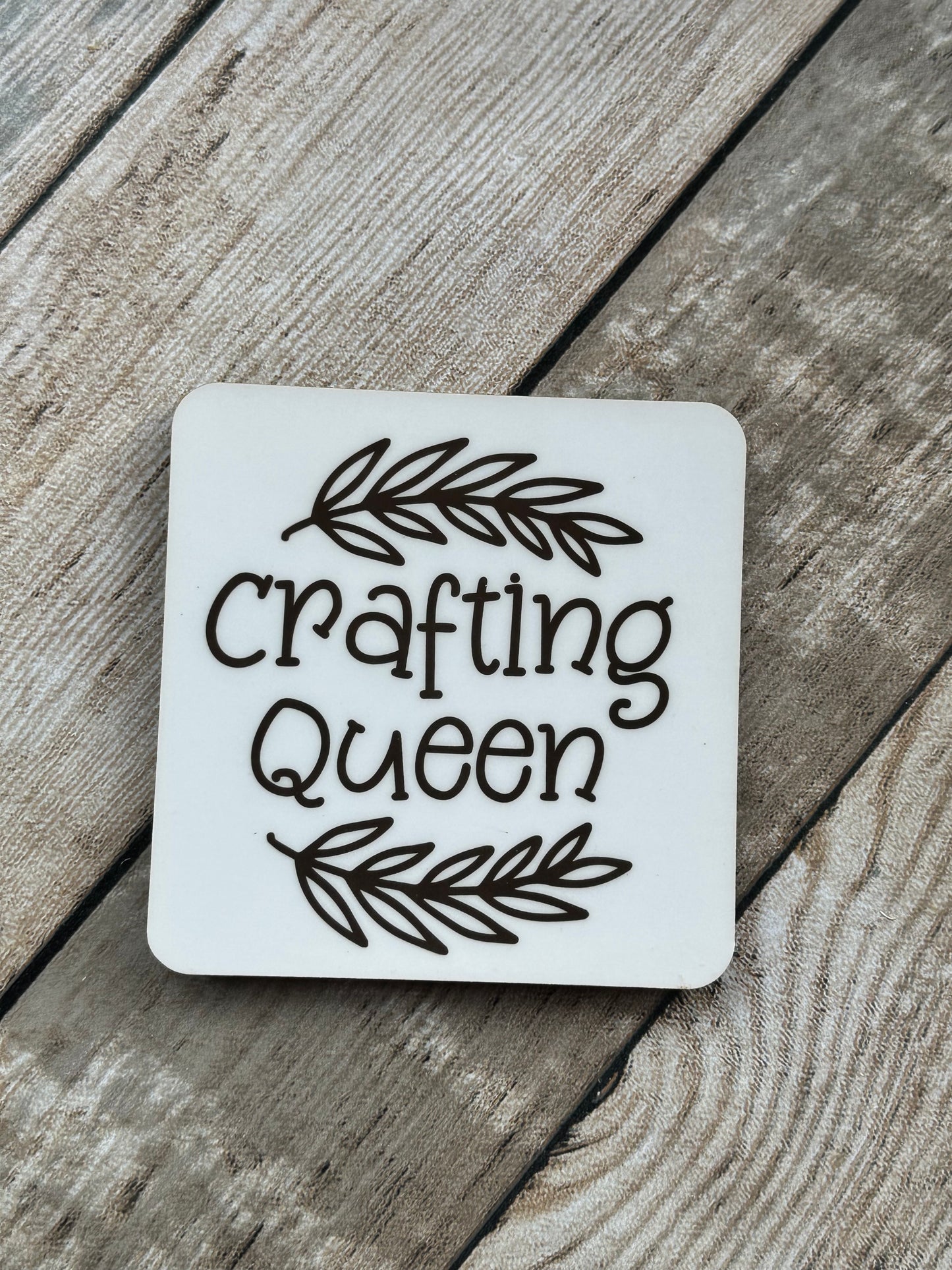 Crafting Queen coaster