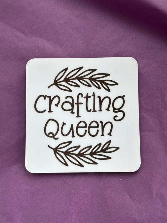 Crafting Queen coaster